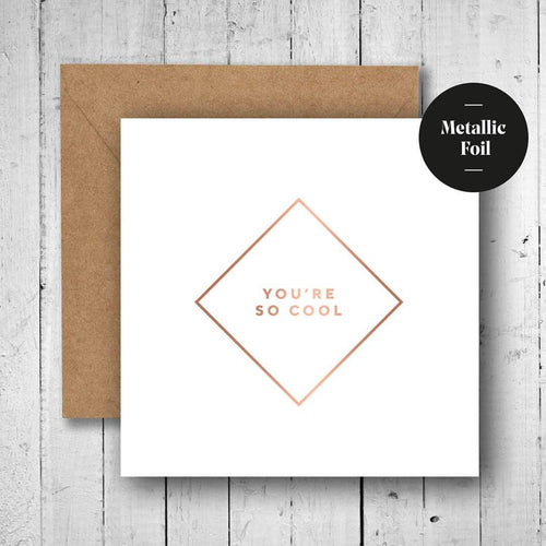 You're So Cool Greeting Card-Inspired Flowers-Card,Cards,Congratulations Card,Greeting Cards,Greetings Cards,Handmade,Handmade Cards